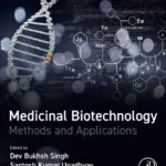 خرید و دانلود نسخه کامل کتاب 
Medicinal Biotechnology: Methods and Applications