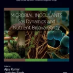 خرید و دانلود نسخه کامل کتاب 
Microbial Inoculants: Soil Dynamics and Nutrient Bioavailability