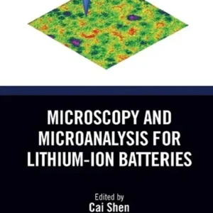 خرید و دانلود نسخه کامل کتاب 
Microscopy and Microanalysis for Lithium-Ion Batteries