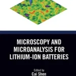 خرید و دانلود نسخه کامل کتاب 
Microscopy and Microanalysis for Lithium-Ion Batteries