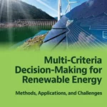 خرید و دانلود نسخه کامل کتاب 
Multi-Criteria Decision-Making for Renewable Energy: Methods, Applications, and Challenges سورنا بوک