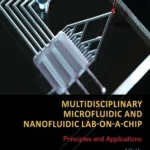 خرید و دانلود نسخه کامل کتاب 
Multidisciplinary Microfluidic and Nanofluidic Lab-on-a-Chip: Principles and Applications