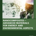خرید و دانلود نسخه کامل کتاب 
Nanocomposites-Advanced Materials for Energy and Environmental Aspects