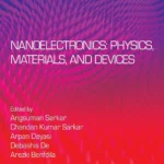 خرید و دانلود نسخه کامل کتاب 
Nanoelectronics: Physics, Materials and Devices