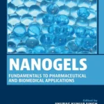 خرید و دانلود نسخه کامل کتاب 
Nanogels: Fundamentals to Pharmaceutical and Biomedical Applications