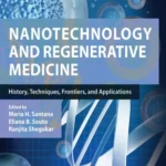 خرید و دانلود نسخه کامل کتاب 
Nanotechnology and Regenerative Medicine: History, Techniques, Frontiers, and Applications