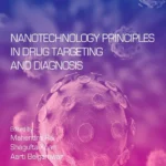 خرید و دانلود نسخه کامل کتاب 
Nanotechnology Principles in Drug Targeting and Diagnosis