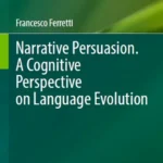 خرید و دانلود نسخه کامل کتاب 
Narrative Persuasion. A Cognitive Perspective on Language Evolution