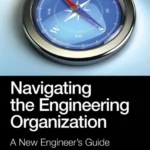 خرید و دانلود نسخه کامل کتاب 
Navigating the Engineering Organization: A New Engineer's Guide