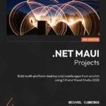 خرید و دانلود نسخه کامل کتاب 
.NET MAUI Projects: Build multi-platform desktop and mobile apps from scratch using C# and Visual Studio 2022 3rd ed. Edition سورنا بوک