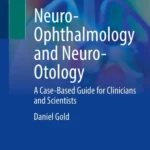 خرید و دانلود نسخه کامل کتاب 
Neuro-Ophthalmology and Neuro-Otology: A Case-Based Guide for Clinicians and Scientists
