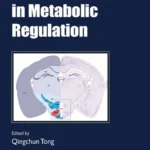خرید و دانلود نسخه کامل کتاب 
Neuron Signaling in Metabolic Regulation