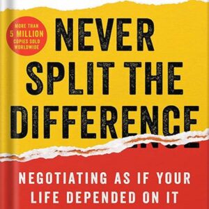 خرید و دانلود نسخه کامل کتاب Never Split the Difference: Negotiating As If Your Life Depended On It by Chris Voss