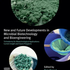 خرید و دانلود نسخه کامل کتاب 
New and Future Developments in Microbial Biotechnology and Bioengineering: Trichoderma for Biotechnological Applications: Current Insight and Future Prospects