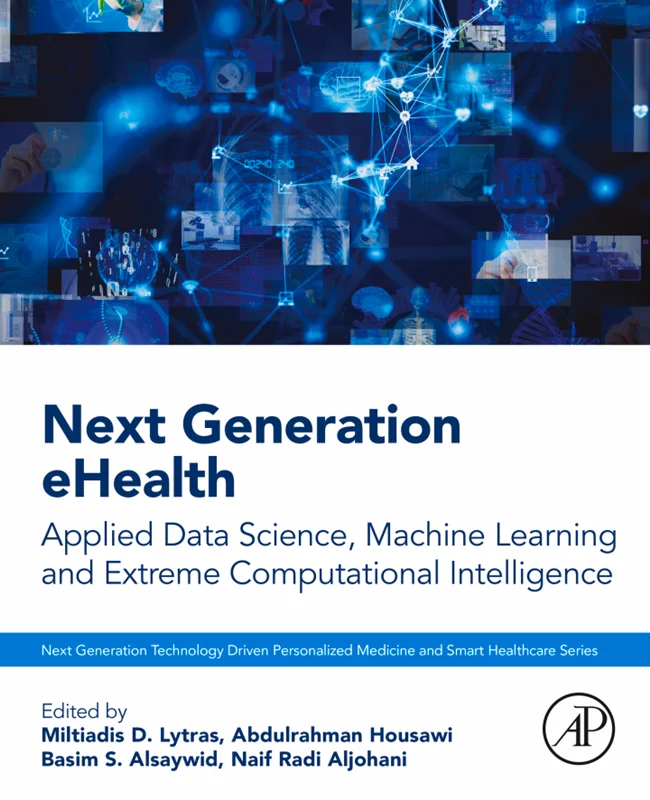 خرید و دانلود نسخه کامل کتاب
Next Generation eHealth: Applied Data Science, Machine Learning and Extreme Computational Intelligence_6a5eb53052131.webp خرید و دانلود نسخه کامل کتاب
Next Generation eHealth: Applied Data Science, Machine Learning and Extreme Computational Intelligence - تصویر 1