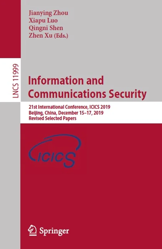 خرید و دانلود نسخه کامل کتاب
nformation and Communications Security: 21st International Conference, ICICS 2019, Beijing, China, December 15–17, 2019, Revised Selected Papers_6a5fd34cc5c6b.webp خرید و دانلود نسخه کامل کتاب
nformation and Communications Security: 21st International Conference, ICICS 2019, Beijing, China, December 15–17, 2019, Revised Selected Papers - تصویر 1