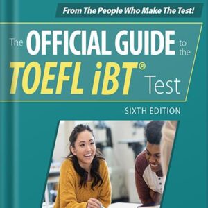 خرید و دانلود نسخه کامل کتاب Official Guide to the TOEFL iBT Test, Sixth Edition 6th Edition by Educational Testing Service PDF