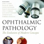 خرید و دانلود نسخه کامل کتاب 
Ophthalmic Pathology: The Evolution of Modern Concepts