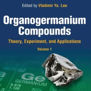 خرید و دانلود نسخه کامل کتاب 
Organogermanium Compounds: Theory, Experiment, and Applications, 2-Volume Set