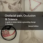 خرید و دانلود نسخه کامل کتاب Orofacial Pain, Occlusion & Science: A guide to better devise a grounding change in Dentistry - Second Edition