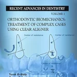 خرید و دانلود نسخه کامل کتاب Orthodontic Biomechanics: Treatment Of Complex Cases Using Clear Aligner (Recent Advances in Dentistry Book 1)