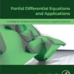 خرید و دانلود نسخه کامل کتاب 
Partial Differential Equations and Applications: A Bridge for Students and Researchers in Applied Sciences سورنا بوک