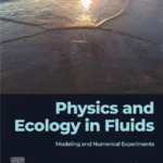 خرید و دانلود نسخه کامل کتاب 
Physics and Ecology in Fluids: Modeling and Numerical Experiments