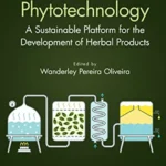 خرید و دانلود نسخه کامل کتاب 
Phytotechnology: A Sustainable Platform for the Development of Herbal Products