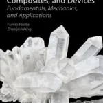 خرید و دانلود نسخه کامل کتاب 
Piezoelectric Materials, Composites, and Devices: Fundamentals, Mechanics, and Applications
