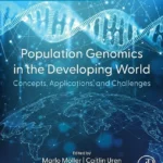 خرید و دانلود نسخه کامل کتاب 
Population Genomics in the Developing World: Concepts, Applications, and Challenges