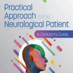 خرید و دانلود نسخه کامل کتاب 
Practical Approach to the Neurological Patient: A Clinician's Guide