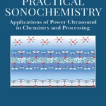 خرید و دانلود نسخه کامل کتاب 
Practical Sonochemistry: Applications of Power Ultrasound in Chemistry and Processing 3rd Edition