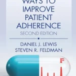 خرید و دانلود نسخه کامل کتاب 
Practical Ways to Improve Patient Adherence (Series in Dermatological Treatment) 2nd Edition سورنا بوک