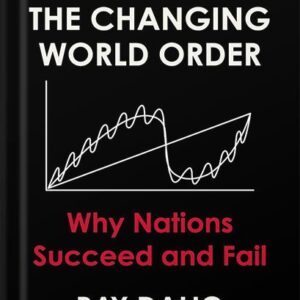 خرید و دانلود نسخه کامل کتاب Principles for Dealing with the Changing World Order: Why Nations Succeed and Fail by Ray Dalio