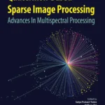 خرید و دانلود نسخه کامل کتاب 
Quaternion-Based Sparse Image Processing: Advances in Multispectral Processing