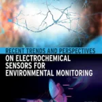 خرید و دانلود نسخه کامل کتاب 
Recent Trends and Perspectives on Electrochemical Sensors for Environmental Monitoring سورنا بوک