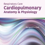 خرید و دانلود نسخه کامل کتاب 
Respiratory Care: Cardiopulmonary Anatomy & Physiology