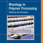 خرید و دانلود نسخه کامل کتاب 
Rheology in Polymer Processing: Modeling and Simulation