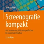 خرید و دانلود نسخه کامل کتاب 
Screenografie kompakt: Der immersive Bildraum grafischer Benutzeroberflächen 2nd Edition