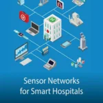 خرید و دانلود نسخه کامل کتاب 
Sensor Networks for Smart Hospitals
