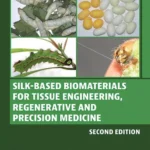 خرید و دانلود نسخه کامل کتاب 
Silk-Based Biomaterials for Tissue Engineering, Regenerative and Precision Medicine 2nd Edition سورنا بوک