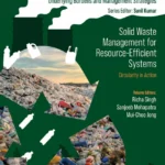 خرید و دانلود نسخه کامل کتاب 
Solid Waste Management for Resource-Efficient Systems: Circularity in Action (Waste And The Environment: Underlying Burdens And Management Strategies) سورنا بوک