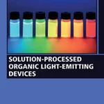خرید و دانلود نسخه کامل کتاب 
Solution-Processed Organic Light-Emitting Devices سورنا بوک
