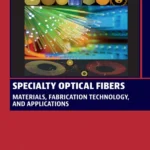 خرید و دانلود نسخه کامل کتاب 
Specialty Optical Fibers: Materials, Fabrication Technology, and Applications سورنا بوک