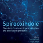 خرید و دانلود نسخه کامل کتاب 
Spirooxindole: Chemistry, Synthesis, Characterization and Biological Significance سورنا بوک