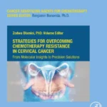 خرید و دانلود نسخه کامل کتاب 
Strategies for Overcoming Chemotherapy Resistance in Cervical Cancer: From Molecular Insights to Precision Solutions (Volume 21) سورنا بوک