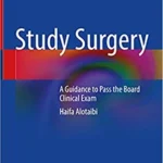 خرید و دانلود نسخه کامل کتاب 
Study Surgery: A Guidance to Pass the Board Clinical Exam