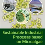 خرید و دانلود نسخه کامل کتاب 
Sustainable Industrial Processes Based on Microalgae سورنا بوک