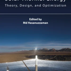 خرید و دانلود نسخه کامل کتاب 
Technologies for Solar Thermal Energy: Theory, Design and, Optimization
