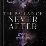 خرید و دانلود نسخه کامل کتاب The Ballad of Never After (Once Upon a Broken Heart Book 2) by Stephanie Garber PDF